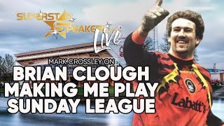 Mark Crossley on Brian Clough making him play Sunday League [upl. by Nitnerb]