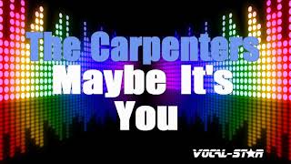 The Carpenters  Maybe Its You Karaoke Version with Lyrics HD VocalStar Karaoke [upl. by Eelyek]