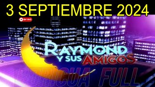 Raymond y Sus Amigos En Vivo 3 Septiembre 2024 [upl. by Koorb418]