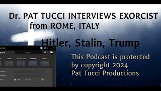 Dr PAT TUCCI INTERVIEWS EXORCIST FROM ROME ITALY He Talks About HITLER STALIN amp TRUMP [upl. by Noisla]