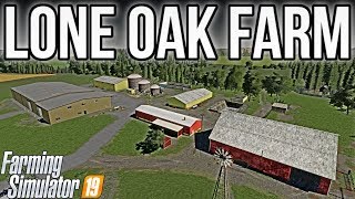 LONE OAK FARM 19  Everything You Need To Know To Start A Farm  Farming Simulator 19 [upl. by Pazia]