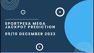 SportPesa Mega Jackpot Prediction 0910 December 2023 [upl. by Yaffit]