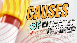 Understanding Ddimer Causes of Elevated Levels and Implications [upl. by Drusus705]