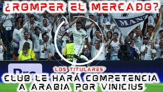 🔴¡LOSTITULARES DE LUNES🔴 NUEVA OFERTA por VINICIUS para COMPETIRLE a ARABIA 😱 [upl. by Neih495]