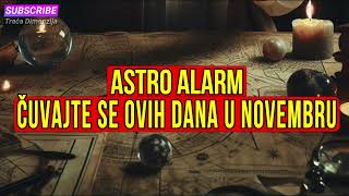 Astro alarm Čuvajte se ovih dana u novembru [upl. by Nessa]