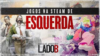 Lado B do Steam Jogos de Esquerda [upl. by Manus316]