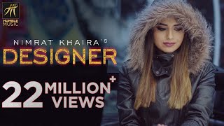 DESIGNER  OFFICIAL VIDEO  NIMRAT KHAIRA  DEEP JANDU  HAPPY RAIKOTI  HUMBLE MUSIC [upl. by Cherice659]