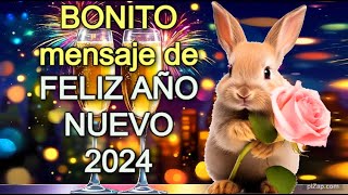 🥂🎇FELIZ AÑO Nuevo 2024🌹POR FAVOR Ábrelo un Mensaje Para ti Reflexión Felicitación año nuevo [upl. by Cristionna]