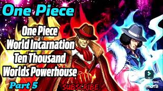 One Piece World Incarnation Ten Thousand Worlds Powerhouse  Part 5 [upl. by Akili]