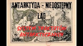 ANTARKTYDA  NIEDOSTĘPNY LĄD i SYSTEM TRAKTATÓW ANTARKTYCZNYCH [upl. by Griffis295]