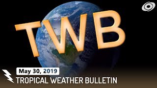 Tropical Weather Bulletin  May 30 2019 [upl. by Kaspar]