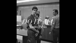 Santo Pablo  Do it All Audio Prod CLASSY [upl. by Orbadiah400]