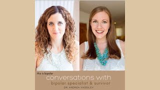 Conversations about Unmasking Bipolar Disorder with Bipolar Survivor amp Specialist Dr Andrea Vassilev [upl. by Maia]