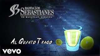 Banda Los Sebastianes De Saúl Plata  Al Quinto Trago [upl. by Aihsas]