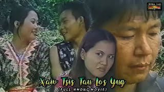 Xaiv Tsis Tau Los Yug  Hmong Movie [upl. by Initirb]