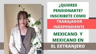 Inscríbete como trabajador independiente para mexicanos y mexicanos en el extranjero [upl. by Reeve]