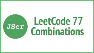 LeetCode 77 Combinations Recursion  JSer  JavaScript amp Algorithm [upl. by Eelreveb]