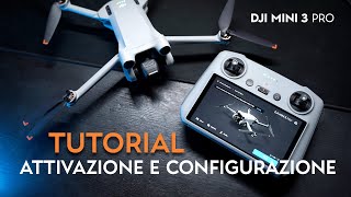 DJI MINI 3 PRO TUTORIAL Attivazione e Configurazione COMPLETA [upl. by Anahpets]