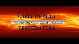 CABLE DE ALTA TEMPERATURA EN TIJUANA POSSENTI HEAT RESISTENCIAS ELECTRICAS Y TERMOPARES J K RTD [upl. by Mcdowell]