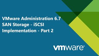 17 VMware Administration v67  SAN Storage  iSCSI Implementataion Part 2 [upl. by Aicul630]