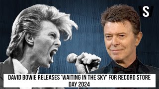 David Bowie Releases Waiting In The Sky for Record Store Day 2024 [upl. by Potter869]