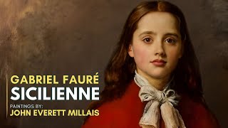 Gabriel Fauré Sicilienne Featuring paintings by John Everett MILLAIS [upl. by Norrab579]