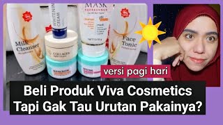 Urutan Pemakaian Skincare Pagi Viva Cosmetics versi Mencerahkan  Bilik Cantik88 [upl. by Herwig]