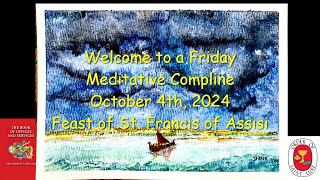 Feast of St Francis of Assisi  Friday Meditative Compline October 4 2024  Order of St Luke OSL [upl. by Leuamme]