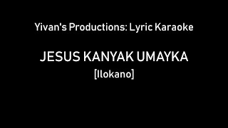 Jesus Kaniak Umayka  Ilocano Church Song  Mankanta Tako [upl. by Litha]