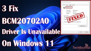 BCM20702A0 Driver Is Unavailable On Windows 11  3 Fix How To [upl. by Rycca]