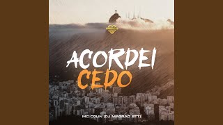 Acordei Cedo [upl. by Mossberg]