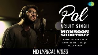 Arijit Singh  Pal  Lyrical Video  Monsoon Shootout  Nawazuddin Siddiqui  Rochak Kohli [upl. by Eartnoed]