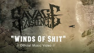 quotWinds of Shitquot  Official Music Video by Savage Existence [upl. by Karsten]