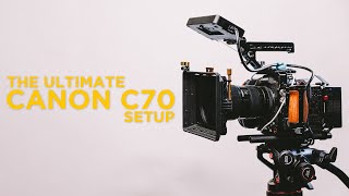 The Ultimate Canon C70 Rig amp Setup [upl. by Nylirehc]