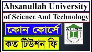 Ahsanullah University of Science and Technology All Courses  Tuition Fees  httpwwwaustedu [upl. by Boehmer]