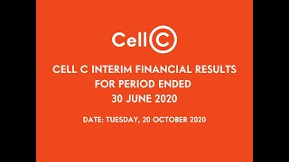 Cell C Interim Financial Results for period ended 30 June 2020 [upl. by Eltsirhc]