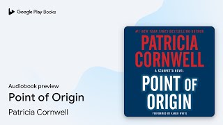 Point of Origin by Patricia Cornwell · Audiobook preview [upl. by Enyala]