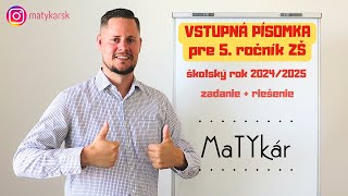 VSTUPNÁ PÍSOMKA pre 5 ročník ZŠ 20242025  zadanie  riešenie [upl. by Croix]