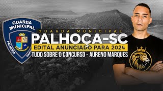 GUARDA MUNICIPAL PALHOÇASC  EDITAL ANUNCIADO  TUDO SOBRE O CONCURSO [upl. by Nilyad]