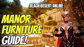 Black Desert Online Manor Furniture Guide [upl. by Jehanna]