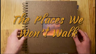 Places We Wont Walk  Ryan Grossbard [upl. by Raye]