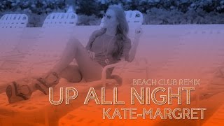 ♪ KateMargret  Up All Night Miami Club Remix [upl. by Nnylaf]