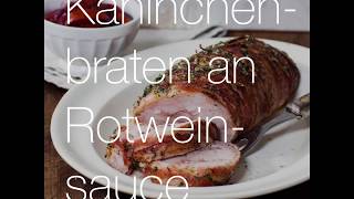 Kaninchenbraten an Rotweinsauce  Rezept von Betty Bossi amp Miele [upl. by Chelsey]