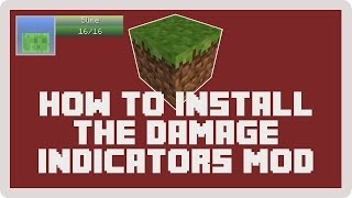 Minecraft Tutorial How to Install the Damage Indicators Mod [upl. by Loftus]