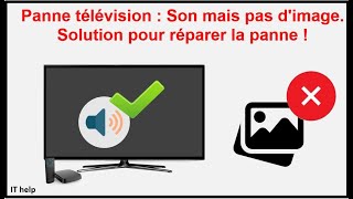 Panne télévision  Son mais pas dimage Solution pour réparer la panne [upl. by Moses]