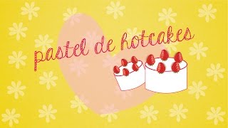 Pastel de Hotcakes fácil Sin hornobujotinos [upl. by Glavin]