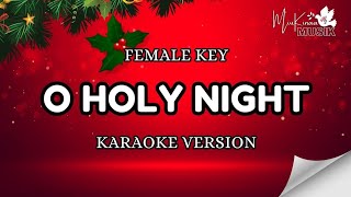 O HOLY NIGHT  KARAOKE VERSION  FEMALE KEY  NADA WANITA E [upl. by Ihcalam]