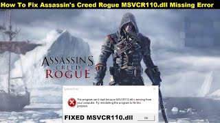 Fixed Assassins Creed Rogue MSVCR110dll Missing Error  How to Fix msvcr110dll in AC Rogue [upl. by Will]