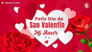 💝 FELIZ DIA DE SAN VALENTIN MI AMOR 💝 Para ti estas bonitas palabras de amor [upl. by Suoiluj907]