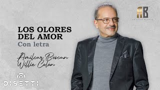 Amilcar Boscan Willie Colon  Los Olores Del Amor  Salsa Romántica Con Letra [upl. by Lapham824]